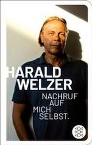 Nachruf auf mich selbst. de Harald Welzer