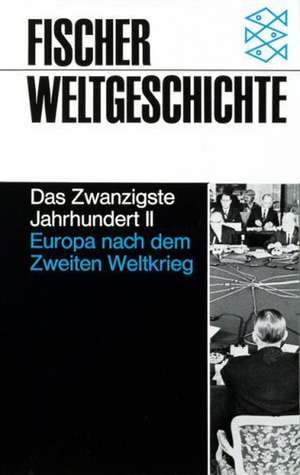 Das Zwanzigste Jahrhundert II. Europa nach dem Zweiten Weltkrieg. 1945 - 1982 de Wolfgang Benz