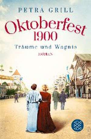 Oktoberfest 1900 - Träume und Wagnis de Petra Grill