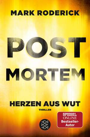 Post Mortem- Herzen aus Wut de Mark Roderick