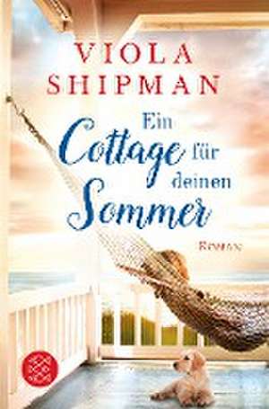 Ein Cottage für deinen Sommer de Viola Shipman