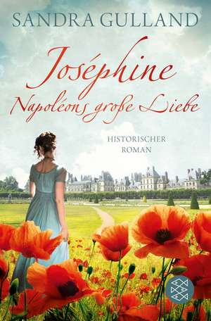 Joséphine - Napoléons große Liebe de Sandra Gulland