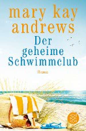 Der geheime Schwimmclub de Mary Kay Andrews