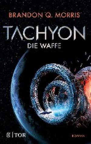 Tachyon de Brandon Q. Morris