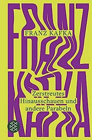 Zerstreutes Hinausschauen und andere Parabeln de Franz Kafka