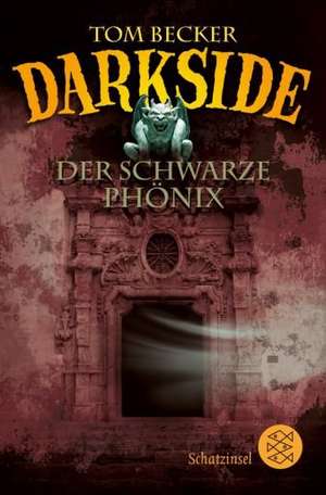 Darkside 02. Der schwarze Phönix de Tom Becker