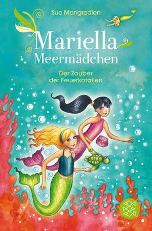 Mariella Meermädchen 04 - Der Zauber der Feuerkorallen de Sue Mongredien