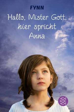 »Hallo, Mister Gott, hier spricht Anna« de Fynn