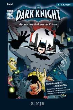 The Dark Knight 01: Batman und die Armee der Katzen de J. E. Bright