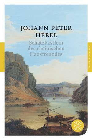 Schatzkästlein des rheinischen Hausfreundes de Johann Peter Hebel