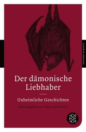 Der dämonische Liebhaber de Tilman Spreckelsen