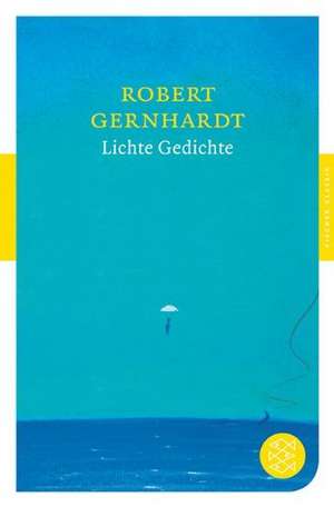 Lichte Gedichte de Robert Gernhardt