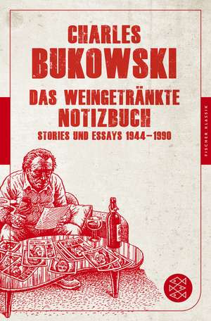 Das weingetränkte Notizbuch de Charles Bukowski