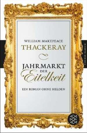 Jahrmarkt der Eitelkeit de William Makepeace Thackeray