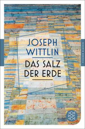 Das Salz der Erde de Joseph Wittlin