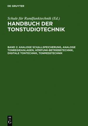 Analoge Schallspeicherung, analoge Tonregieanlagen, Hörfunk-Betriebstechnik, digitale Tontechnik, Tonmesstechnik de Schule für Rundfunktechnik