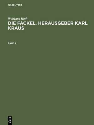 Die Fackel. Herausgeber Karl Kraus: Bibliographie und Register 1899 bis 1936 de Wolfgang Hink