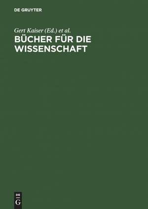 Bücher für die Wissenschaft: Bibliotheken zwischen Tradition und Fortschritt ; Festschrift für Günter Gattermann zum 65. Geburtstag de Gert Kaiser