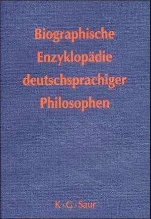 Biographische Enzyklopädie deutschsprachiger Philosophen de Bruno Jahn