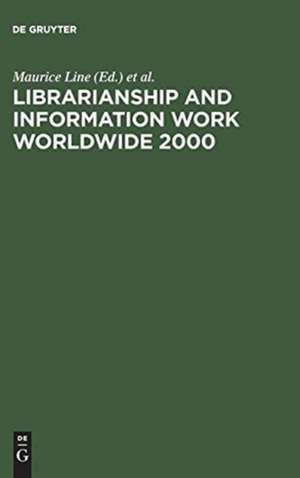 Librarianship and Information Work Worldwide 2000 de Maurice Line