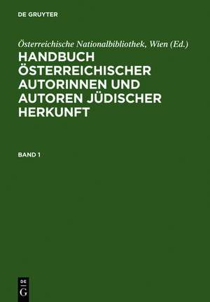 Handbuch österreichischer Autorinnen und Autoren jüdischer Herkunft: 18. bis 20. Jahrhundert de Österreichische Nationalbibliothek, Wien