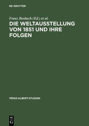 Die Weltausstellung von 1851 und ihre Folgen / The Great Exhibition and its Legacy de Franz Bosbach