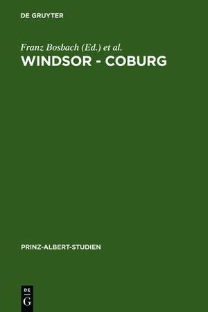 Windsor - Coburg / Windsor - Coburg: Geteilter Nachlass - Gemeinsames Erbe. Eine Dynastie und ihre Sammlungen / Divided Estate - Common Heritage. The Collections of a Dynasty de Franz Bosbach