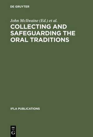 Collecting and Safeguarding the Oral Traditions: An International Conference. Khon Kaen, Thailand, 16-19 August 1999. Organized as a Satellite Meeting of the 65th IFLA General Conference held in Bangkok, Thailand, 1999 de John McIlwaine