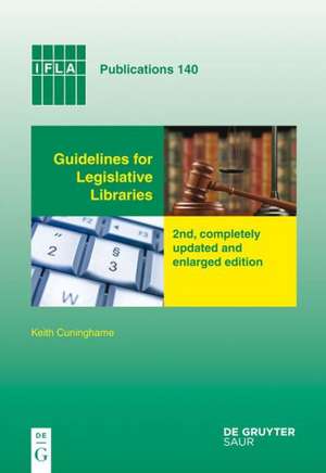 Guidelines for Legislative Libraries: 2nd, completely updated and enlarged edition de Keith Cuninghame