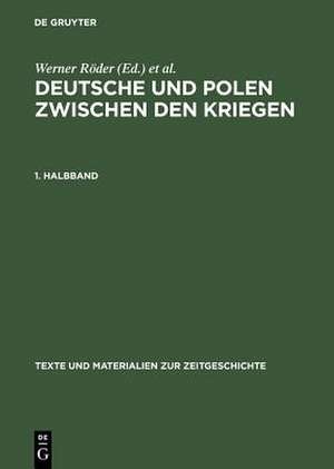 Deutsche und Polen zwischen den Kriegen / Polacy i Niemcy miedzy wojnami. Status mniejszos'ci i "walka graniczna": Minderheitenstatus und "Volkstumskampf" im Grenzgebiet. Amtliche Berichterstattung aus beiden Ländern 1920-1939 / Reporty wladz polskich i niemieckich z lat 1920-1939 de Rudolf Jaworski