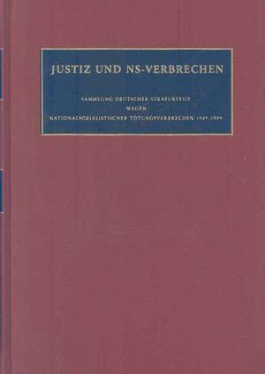 Die vom 5.06.1973 bis zum 26.07.1974 ergangenen Strafurteile. Lfd. Nr. 795-813 / Nazi Crimes on Trial de C. F. Rüter