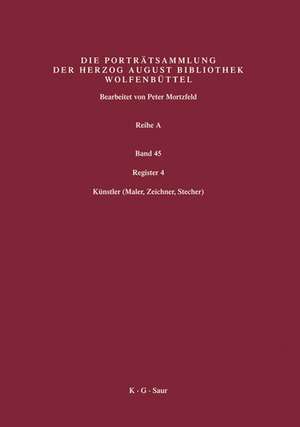 Register 4: Künstler (Maler, Zeichner, Stecher) de Paul Raabe