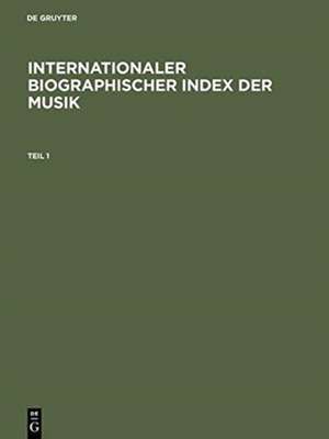 Internationaler Biographischer Index der Musik / World Biographical Index of Music: Komponisten, Dirigenten, Instrumentalisten und Sänger / Composers, Conductors, Instrumentalists and Singers de Kurt Dorfmüller