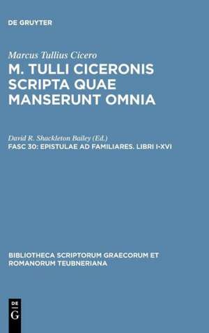 Epistulae ad familiares: Libri I-XVI de Marcus Tullius Cicero