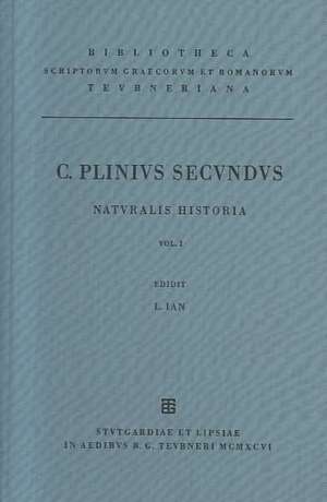 Naturalis Historiae, vol. I: Libri I-VI de Plinius