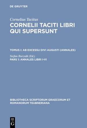 Libri Qui Supersunt, tom. I, pars 1: Ab Excessu Divi Augusti (Annales Libri I-VI) de P. Cornelius Tacitus