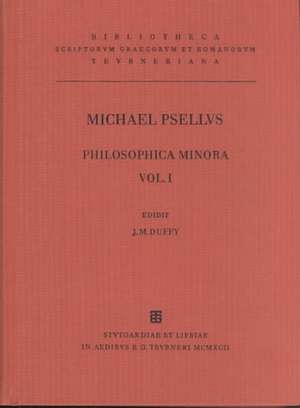 Philosophica Minora, vol. I: Opuscula logica, physica, allegorica, alia de Michael Psellus