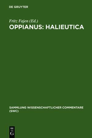 Oppianus: Halieutica: Einführung, Text, Übersetzung in deutscher Sprache, ausführliche Kataloge der Meeresfauna de Fritz Fajen