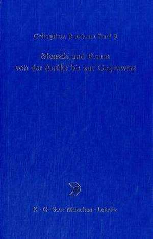 Mensch und Raum von der Antike bis zur Gegenwart de Anton Bierl