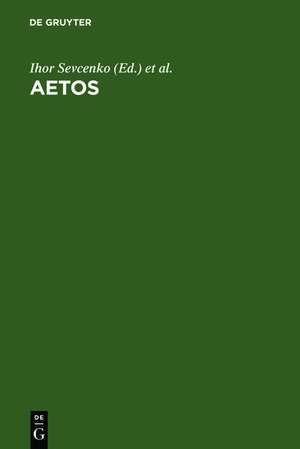 AETOS: Studies in Honour of Cyril Mango presented to him on April 14, 1998 de Ihor Sevcenko