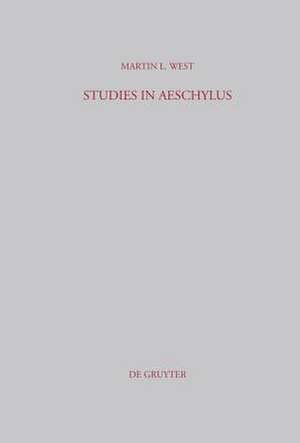 Studies in Aeschylus de Martin L. West