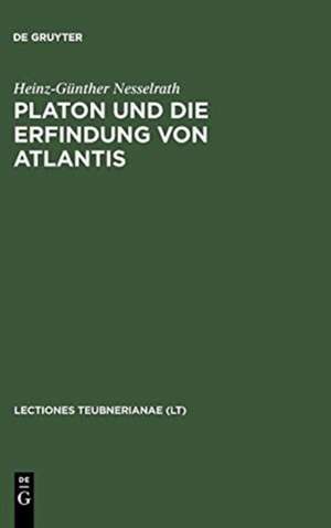 Platon und die Erfindung von Atlantis de Heinz-Günther Nesselrath