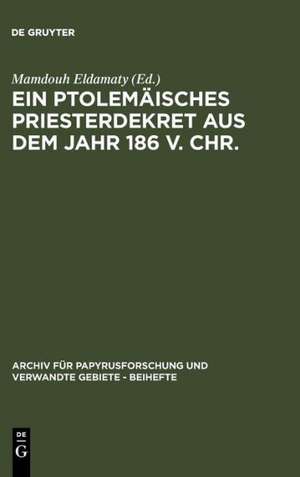 Ein ptolemäisches Priesterdekret aus dem Jahr 186 v. Chr.: Eine neue Version von Philensis II in Kairo de Mamdouh Eldamaty