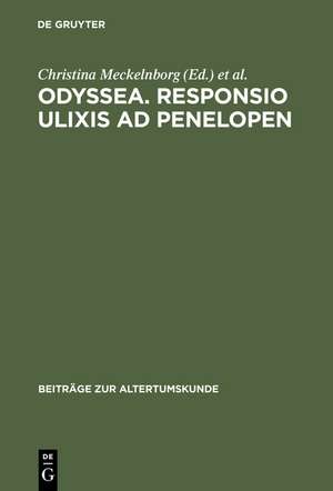 Odyssea. Responsio Ulixis ad Penelopen: Die humanistische Odyssea decurtata der Berliner Handschrift Diez. B Sant. 41 de Christina Meckelnborg