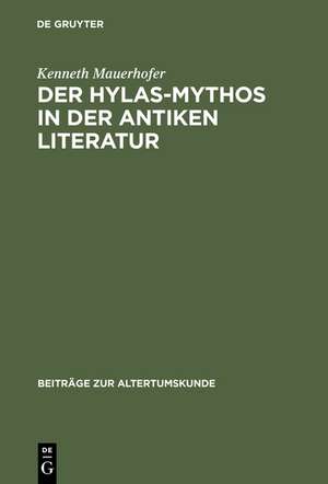 Der Hylas-Mythos in der antiken Literatur de Kenneth Mauerhofer