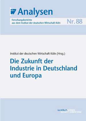 Die Zukunft der Industrie in Deutschland und Europa