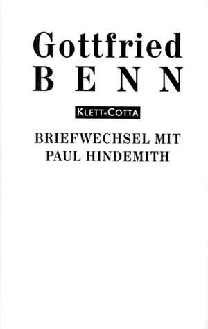 Briefe 3. Briefwechsel mit Paul Hindemith de Gottfried Benn