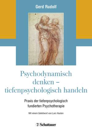 Psychodynamisch denken - tiefenpsychologisch handeln de Gerd Rudolf