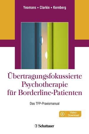 Übertragungsfokussierte Psychotherapie für Borderline-Patienten de Frank E. Yeomans