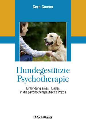 Hundegestützte Psychotherapie de Gerd Ganser